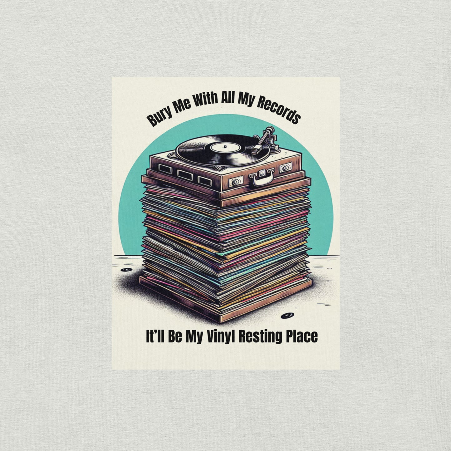 Bury Me With All My Records. It'll Be My Vinyl Resting Place.