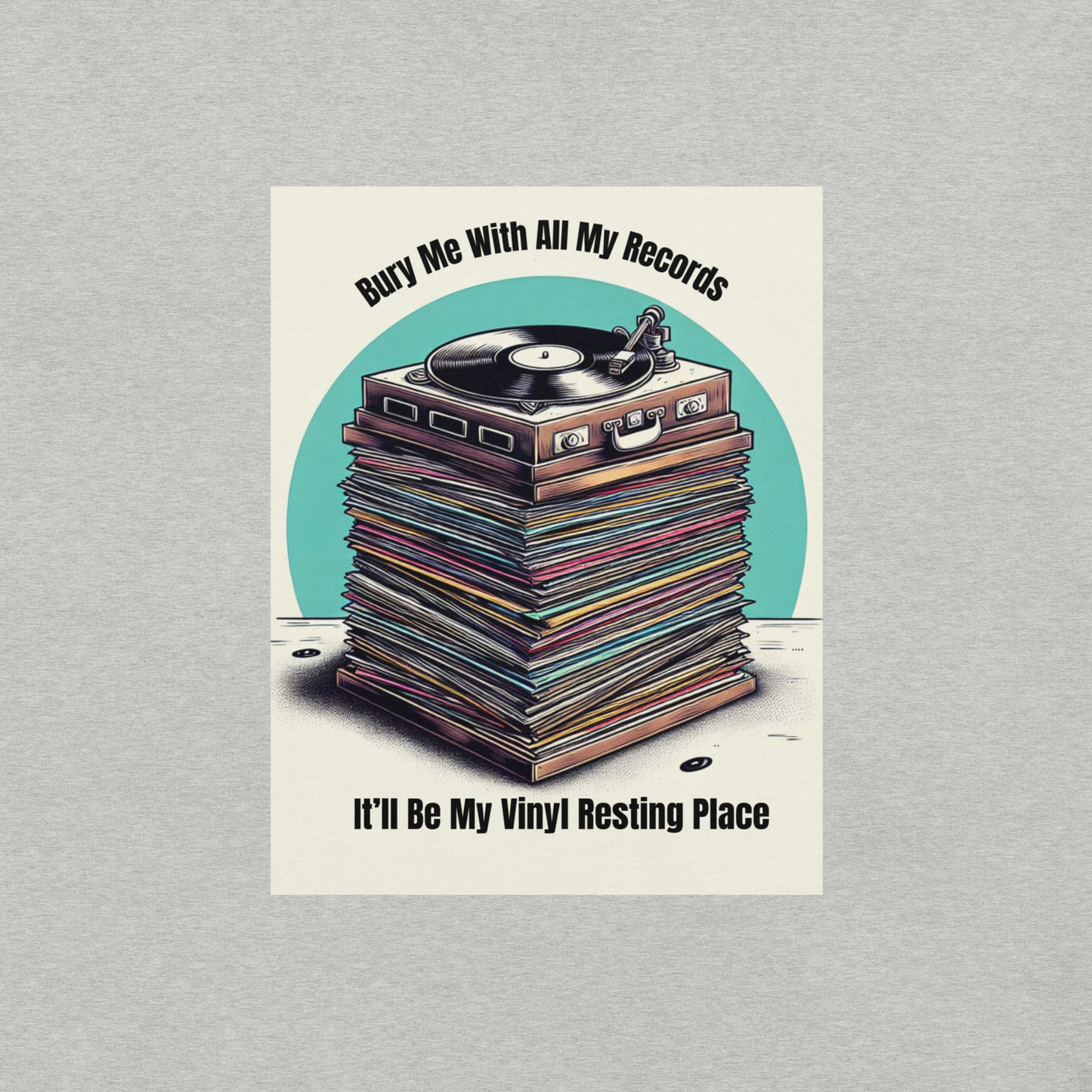 Bury Me With All My Records. It'll Be My Vinyl Resting Place.
