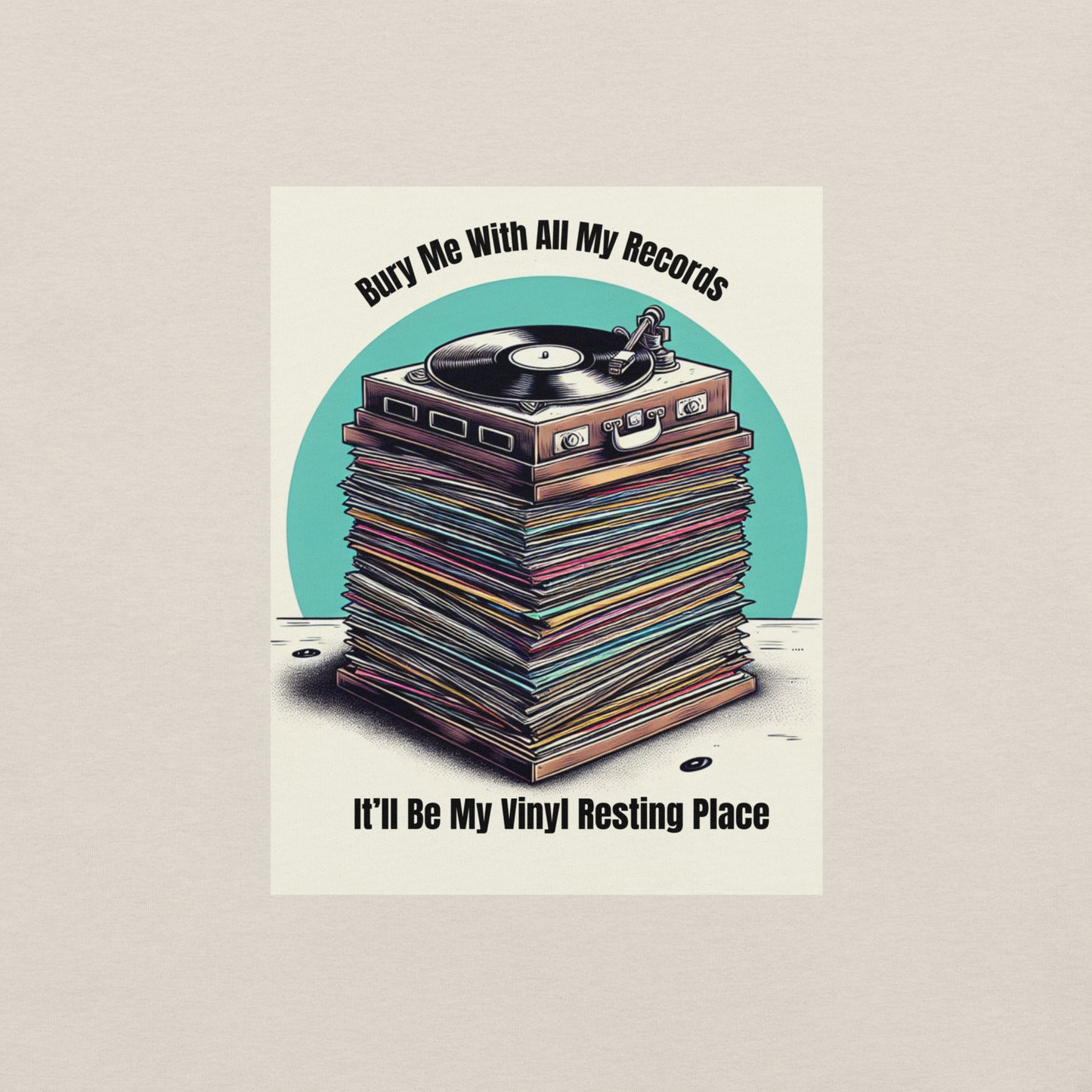 Bury Me With All My Records. It'll Be My Vinyl Resting Place.